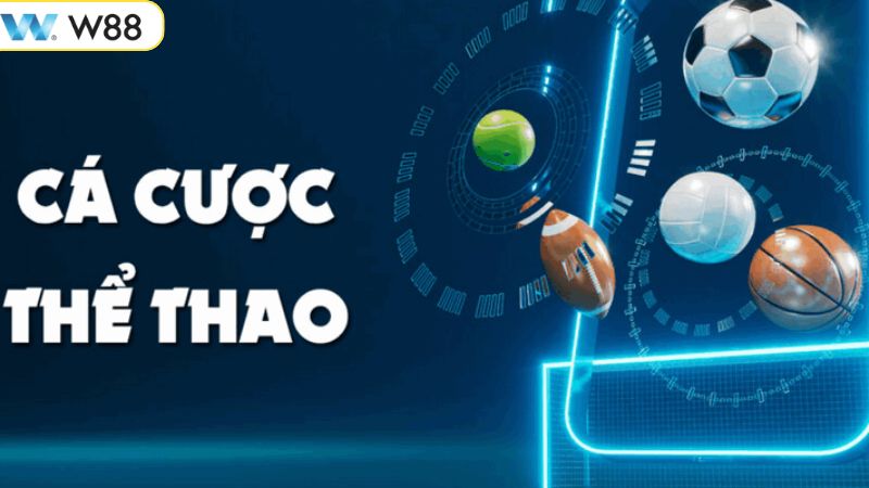 Cá Cược Thể Thao W88 - Điểm Đến Lý Tưởng Nhất 2025 3 Điểm qua các thể loại cá cược thể thao W88
