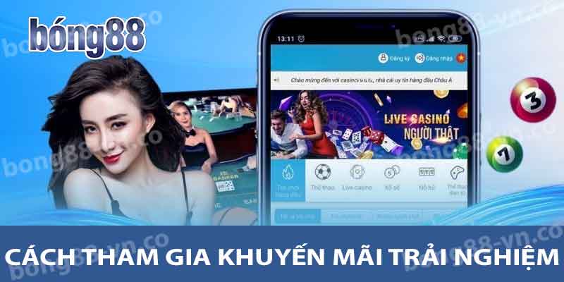 Khuyến Mãi Trải Nghiệm - Cơ Hội Vàng Cho Khách Hàng Mới 2 Cách tham gia khuyến mãi trải nghiệm