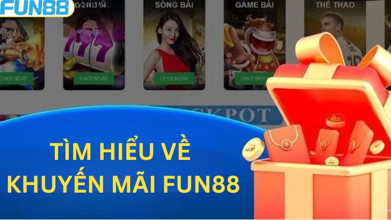 Khuyến Mãi Fun88 - Cá Cược Sôi Động, Nhận Ngay Quà Tặng 2 Những thông tin sơ lược về các ưu đãi tại nền tảng