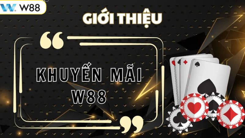 Khuyến Mãi W88 - Ưu Đãi Vàng, Nhận Ngàn Quà Tặng 2 Tóm tắt đôi nét về sự kiện độc đáo tại nhà cái