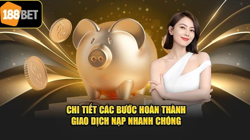 Nạp Rút Tiền 188BET - Đặt Lệnh Nhanh Chóng, An Toàn 3 Hướng dẫn nạp rút tiền 188BET siêu đơn giản