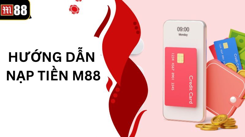 Nạp Tiền M88 - Bắt Đầu Một Hành Trình Cá Cược Đầy Thú Vị 3 Nhà cái cung cấp nhiều phương thức nạp tiền M88 tiện lợi