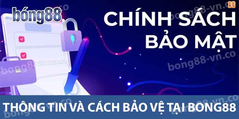 Chính Sách Bảo Mật BONG88 - An Toàn Thông Tin Cá Nhân 1 Thông tin cá nhân và cách bảo vệ tại Bong88