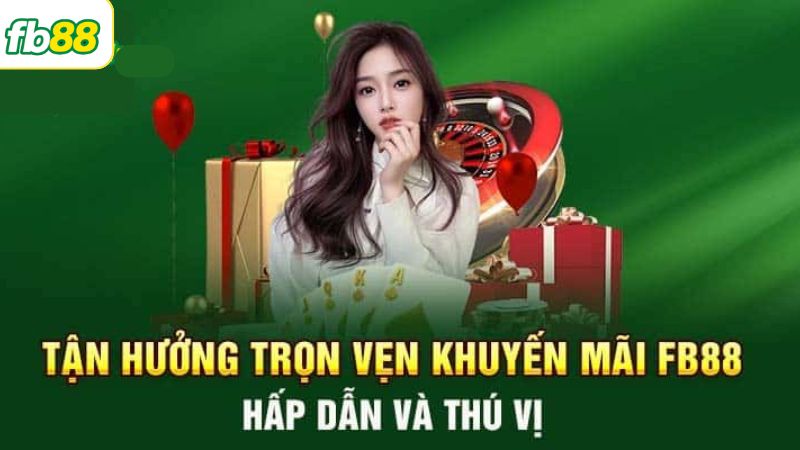 Khuyến Mãi FB88 – Săn Thưởng Tại Sân Chơi Giải Trí Hàng Đầu 3 Một số khuyến mãi cực kỳ hấp dẫn tại FB88