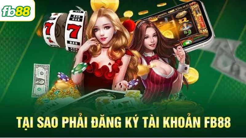 Đăng Ký FB88 - Trải Nghiệm Thế Giới Giải Trí Đỉnh Cao 2 Ưu điểm khi người dùng đăng ký FB88