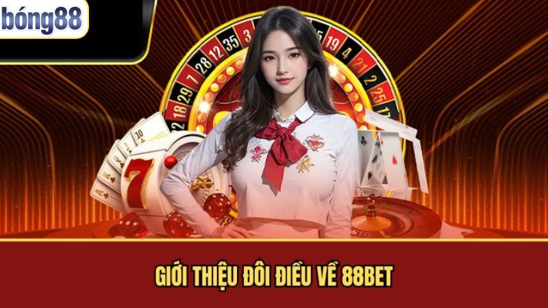 88BET - Thiên Đường Giải Trí Online Đẳng Cấp Số 1 Châu Á 1 Giới thiệu sân chơi lý tưởng 88Bet dành cho cược thủ