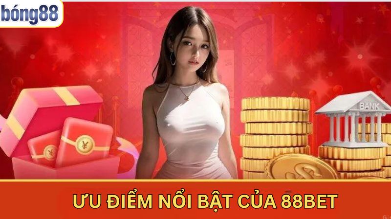 88BET - Thiên Đường Giải Trí Online Đẳng Cấp Số 1 Châu Á 2 Tổng quan về ưu điểm mà nhà cái đang sở hữu
