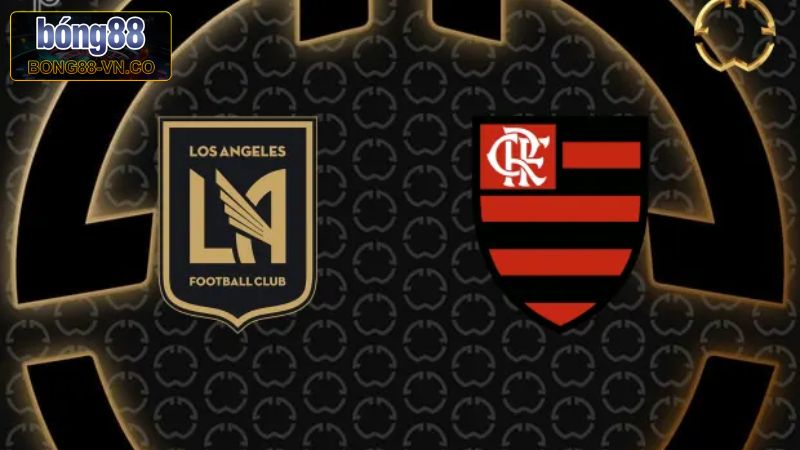 Los Angeles FC Vs Flamengo - Soi Kèo Vào 25/6 Tại Bong88
