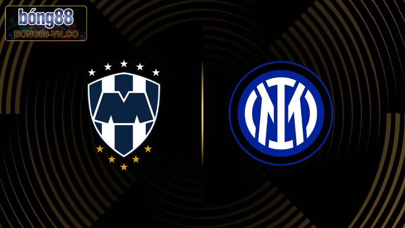 Monterrey Vs Inter Milan - Soi Kèo 8h00, Ngày 18/6 Chuẩn Xác