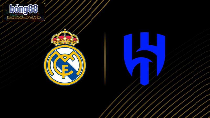 Real Madrid vs Al Hilal - Nhận Định Trận Đấu 2h00 Ngày 19/6