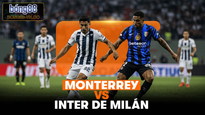 Monterrey Vs Inter Milan - Soi Kèo 8h00, Ngày 18/6 Chuẩn Xác 4 Nhận định kèo tài xỉu giữa Monterrey vs Inter Milan