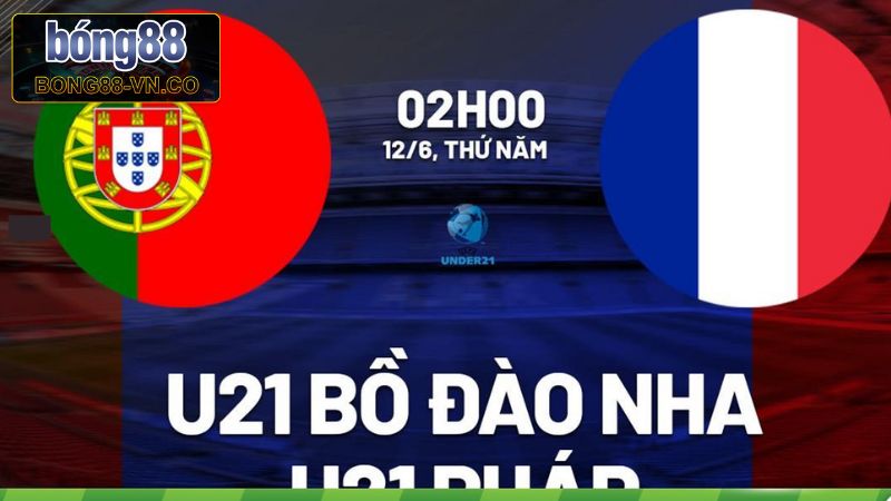 U21 Bồ Đào Nha Vs U21 Pháp - Nhận Định 2h00, Ngày 12/6